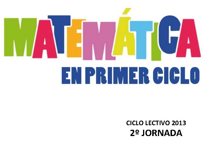 CICLO LECTIVO 2013 2º JORNADA 