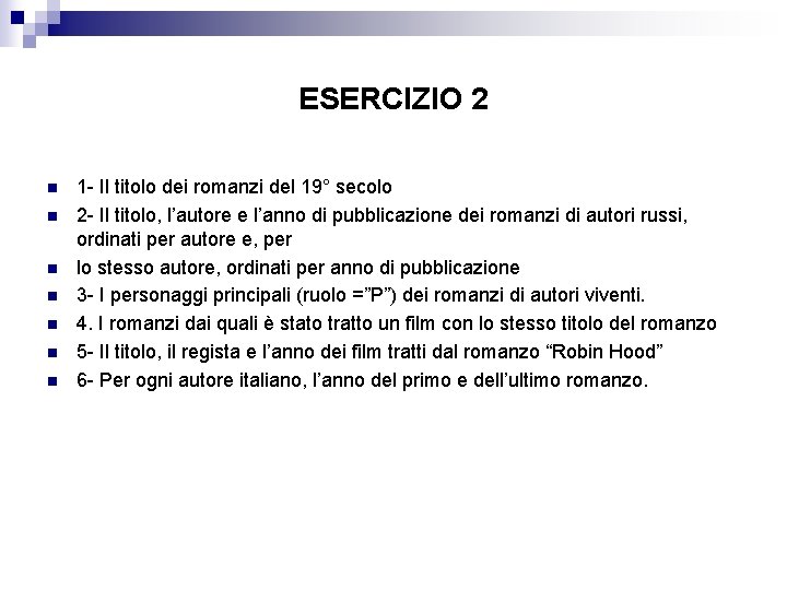 ESERCIZIO 2 n n n n 1 - Il titolo dei romanzi del 19°