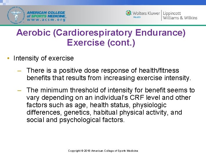 Aerobic (Cardiorespiratory Endurance) Exercise (cont. ) • Intensity of exercise – There is a