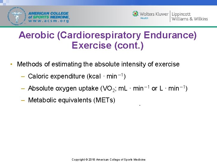 Aerobic (Cardiorespiratory Endurance) Exercise (cont. ) • Methods of estimating the absolute intensity of