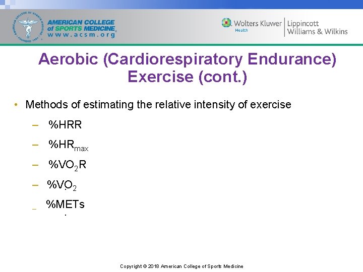 Aerobic (Cardiorespiratory Endurance) Exercise (cont. ) • Methods of estimating the relative intensity of