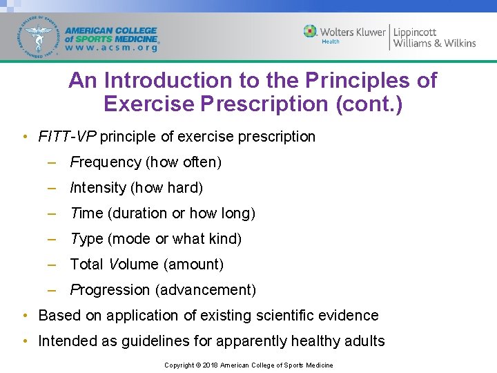 An Introduction to the Principles of Exercise Prescription (cont. ) • FITT-VP principle of