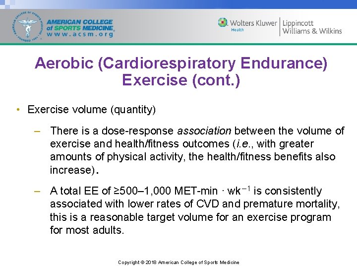 Aerobic (Cardiorespiratory Endurance) Exercise (cont. ) • Exercise volume (quantity) – There is a