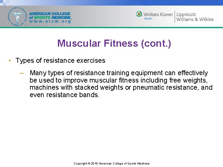 Muscular Fitness (cont. ) • Types of resistance exercises – Many types of resistance