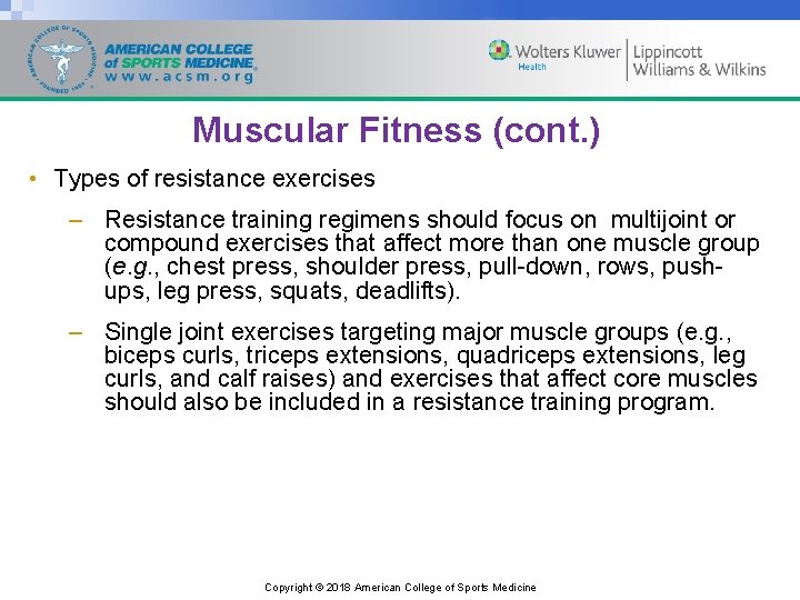 Muscular Fitness (cont. ) • Types of resistance exercises – Resistance training regimens should