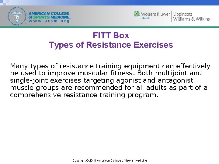 FITT Box Types of Resistance Exercises Many types of resistance training equipment can effectively