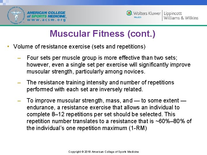 Muscular Fitness (cont. ) • Volume of resistance exercise (sets and repetitions) – Four