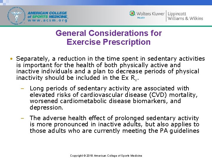 General Considerations for Exercise Prescription • Separately, a reduction in the time spent in