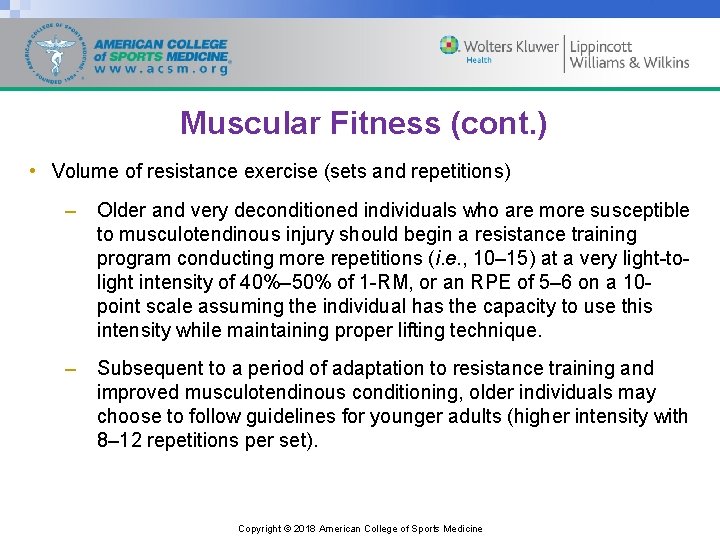Muscular Fitness (cont. ) • Volume of resistance exercise (sets and repetitions) – Older