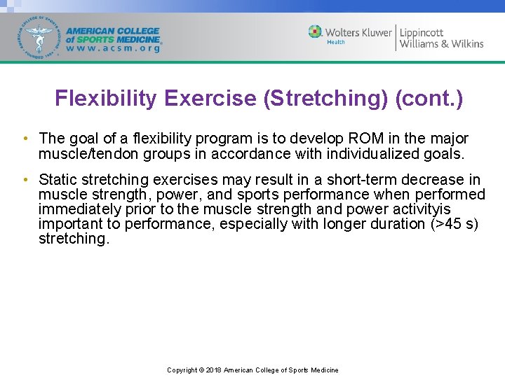 Flexibility Exercise (Stretching) (cont. ) • The goal of a flexibility program is to