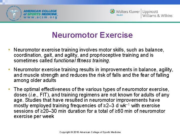 Neuromotor Exercise • Neuromotor exercise training involves motor skills, such as balance, coordination, gait,