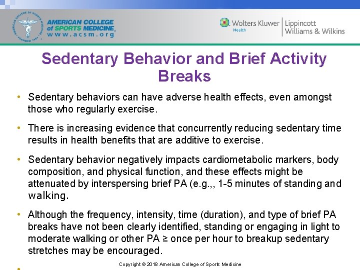 Sedentary Behavior and Brief Activity Breaks • Sedentary behaviors can have adverse health effects,