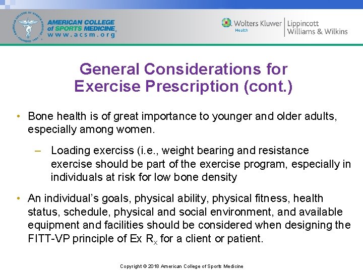 General Considerations for Exercise Prescription (cont. ) • Bone health is of great importance