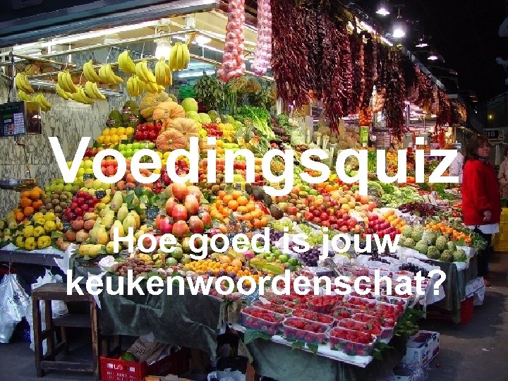 Voedingsquiz Hoe goed is jouw keukenwoordenschat? 