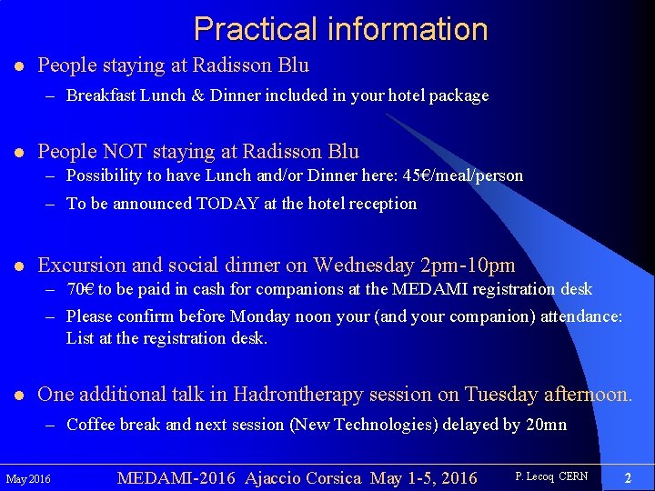 Practical information l People staying at Radisson Blu – Breakfast Lunch & Dinner included