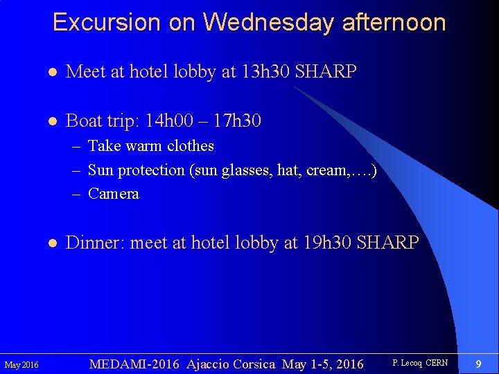 Excursion on Wednesday afternoon l Meet at hotel lobby at 13 h 30 SHARP