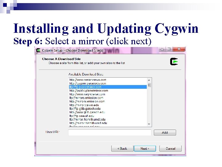 Installing and Updating Cygwin Step 6: Select a mirror (click next) 