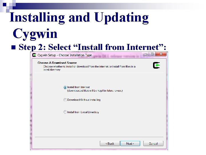 Installing and Updating Cygwin n Step 2: Select “Install from Internet”: 