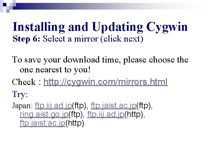 Installing and Updating Cygwin Step 6: Select a mirror (click next) To save your