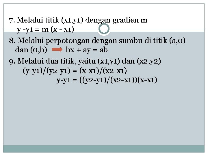 7. Melalui titik (x 1, y 1) dengan gradien m y -y 1 = 7. Melalui titik (x 1, y 1) dengan gradien m y -y 1 =