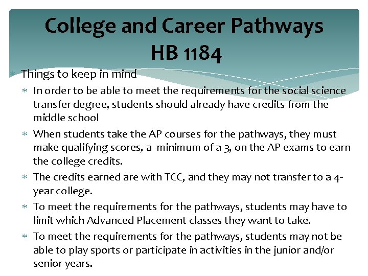 College and Career Pathways HB 1184 Things to keep in mind In order to