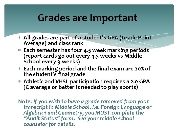Grades are Important All grades are part of a student’s GPA (Grade Point Average)