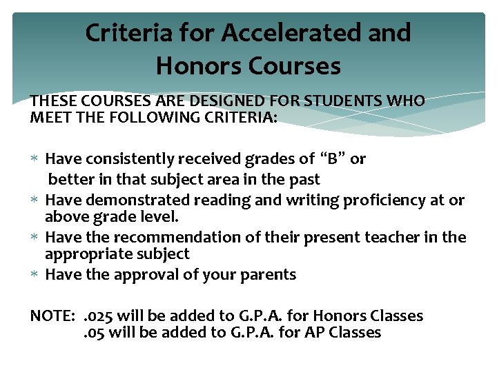 Criteria for Accelerated and Honors Courses THESE COURSES ARE DESIGNED FOR STUDENTS WHO MEET