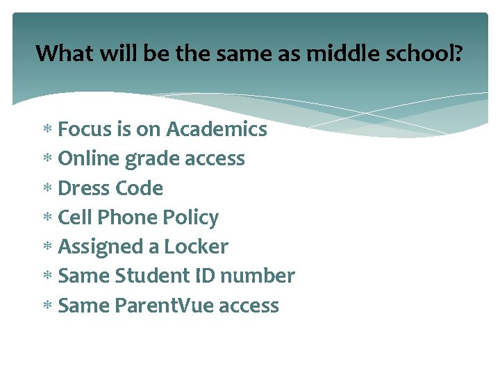 What will be the same as middle school? Focus is on Academics Online grade