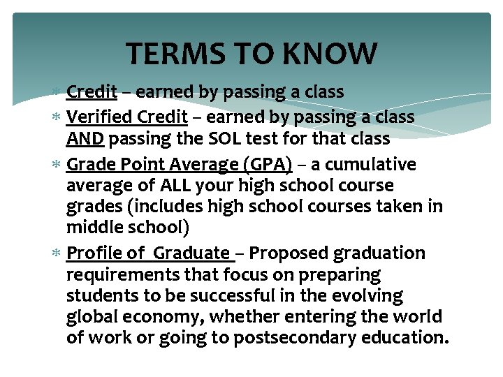 TERMS TO KNOW Credit – earned by passing a class Verified Credit – earned