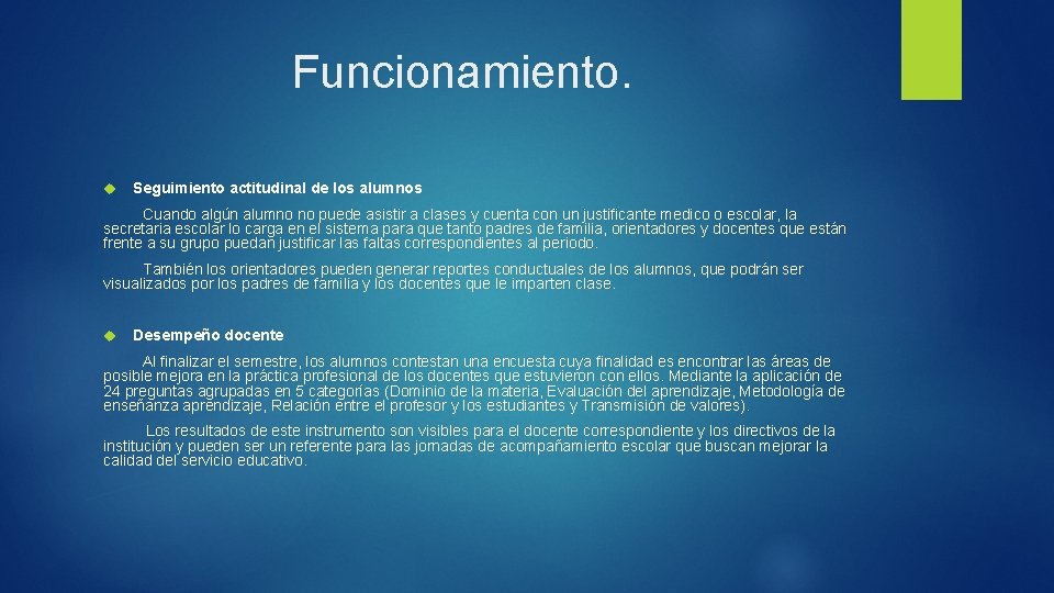 Funcionamiento. Seguimiento actitudinal de los alumnos Cuando algún alumno no puede asistir a clases