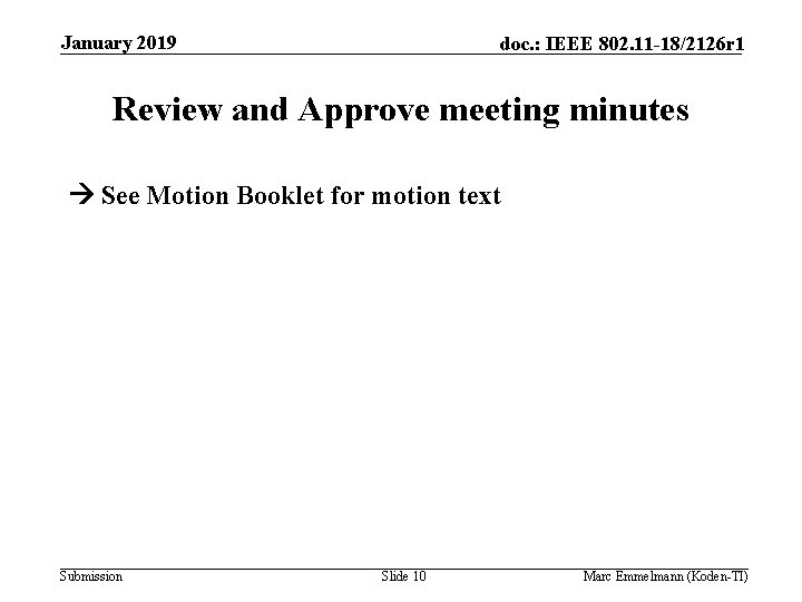 January 2019 doc. : IEEE 802. 11 -18/2126 r 1 Review and Approve meeting