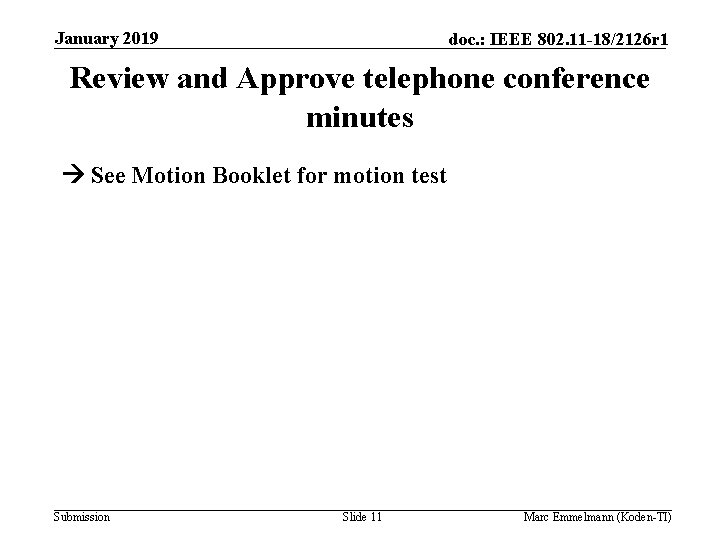 January 2019 doc. : IEEE 802. 11 -18/2126 r 1 Review and Approve telephone
