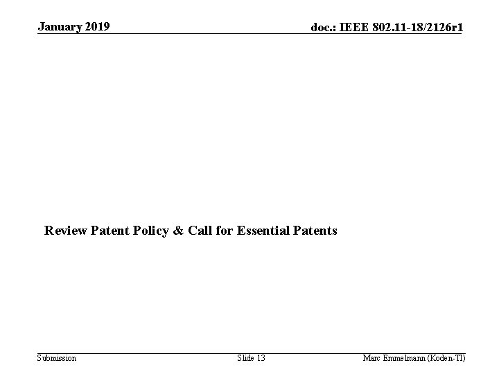 January 2019 doc. : IEEE 802. 11 -18/2126 r 1 Review Patent Policy &