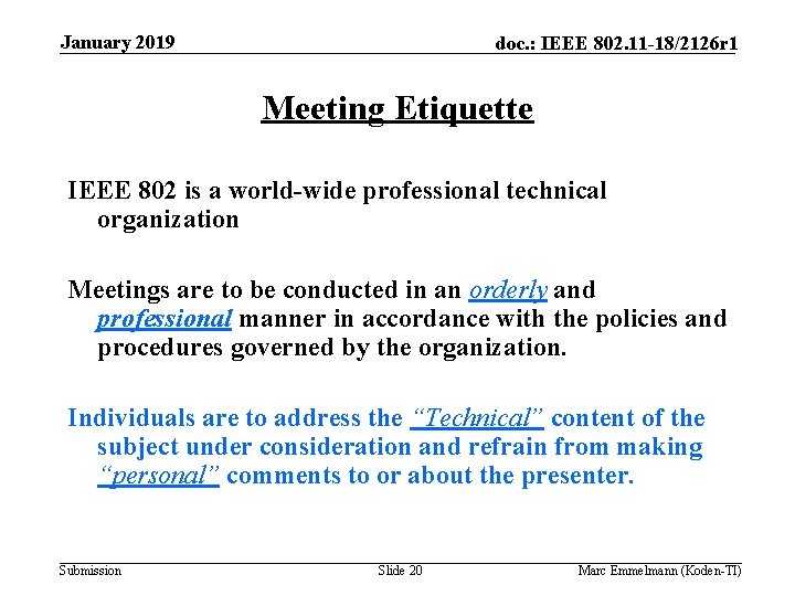 January 2019 doc. : IEEE 802. 11 -18/2126 r 1 Meeting Etiquette IEEE 802