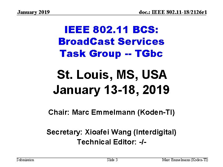 January 2019 doc. : IEEE 802. 11 -18/2126 r 1 IEEE 802. 11 BCS: