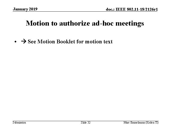 January 2019 doc. : IEEE 802. 11 -18/2126 r 1 Motion to authorize ad-hoc