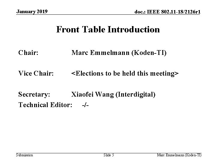 January 2019 doc. : IEEE 802. 11 -18/2126 r 1 Front Table Introduction Chair: