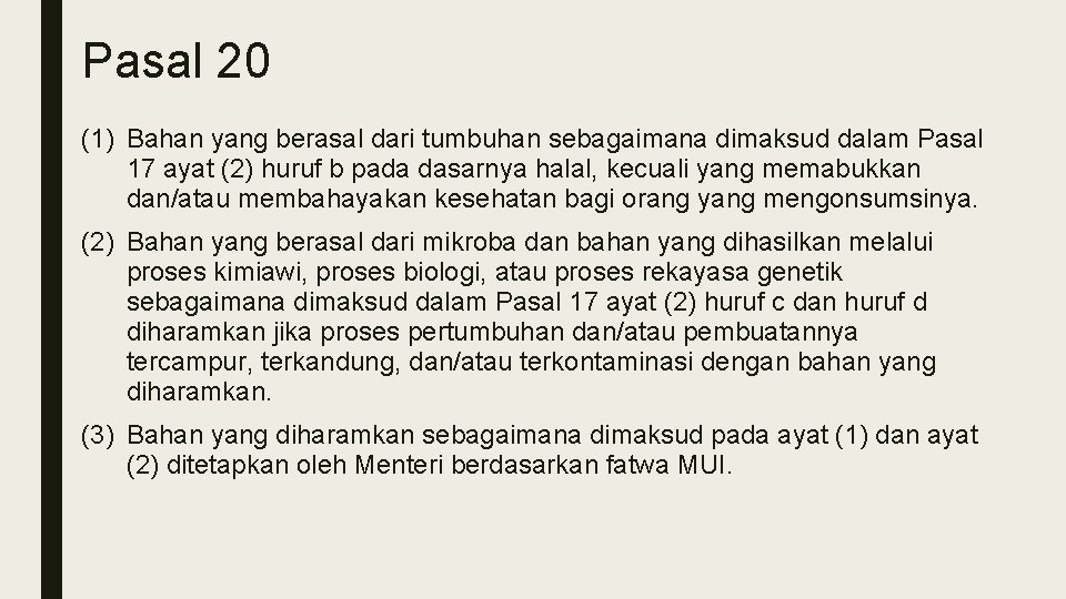 Pasal 20 (1) Bahan yang berasal dari tumbuhan sebagaimana dimaksud dalam Pasal 17 ayat Pasal 20 (1) Bahan yang berasal dari tumbuhan sebagaimana dimaksud dalam Pasal 17 ayat