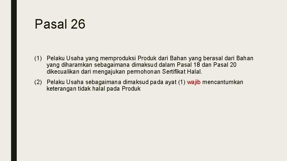Pasal 26 (1) Pelaku Usaha yang memproduksi Produk dari Bahan yang berasal dari Bahan Pasal 26 (1) Pelaku Usaha yang memproduksi Produk dari Bahan yang berasal dari Bahan