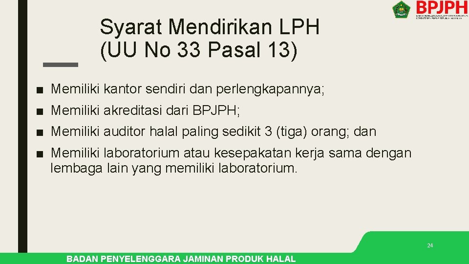Syarat Mendirikan LPH (UU No 33 Pasal 13) ■ Memiliki kantor sendiri dan perlengkapannya; Syarat Mendirikan LPH (UU No 33 Pasal 13) ■ Memiliki kantor sendiri dan perlengkapannya;
