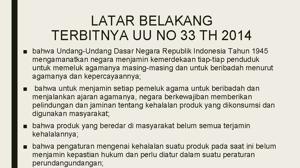 LATAR BELAKANG TERBITNYA UU NO 33 TH 2014 ■ bahwa Undang-Undang Dasar Negara Republik LATAR BELAKANG TERBITNYA UU NO 33 TH 2014 ■ bahwa Undang-Undang Dasar Negara Republik