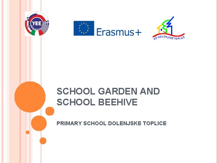 SCHOOL GARDEN AND SCHOOL BEEHIVE PRIMARY SCHOOL DOLENJSKE TOPLICE 