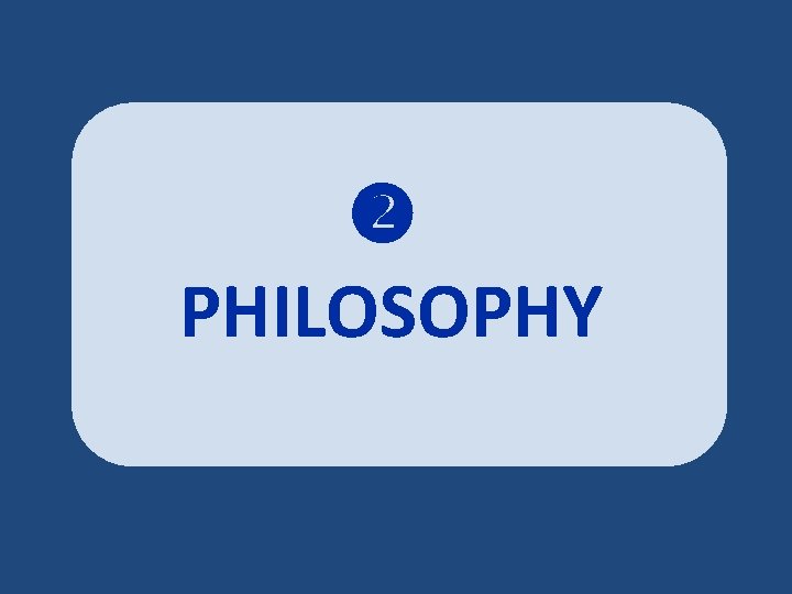  PHILOSOPHY 