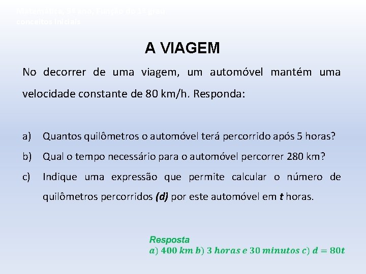 Matemática, 9º ano, Função do 1º grau conceitos iniciais A VIAGEM No decorrer de