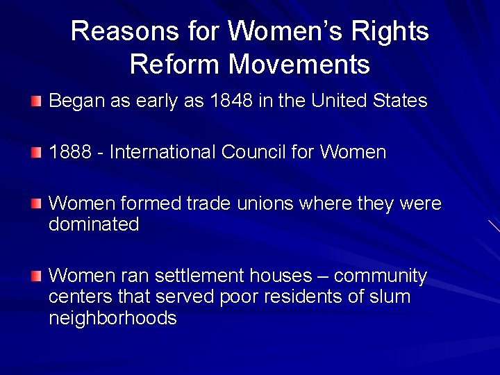 Reasons for Women’s Rights Reform Movements Began as early as 1848 in the United