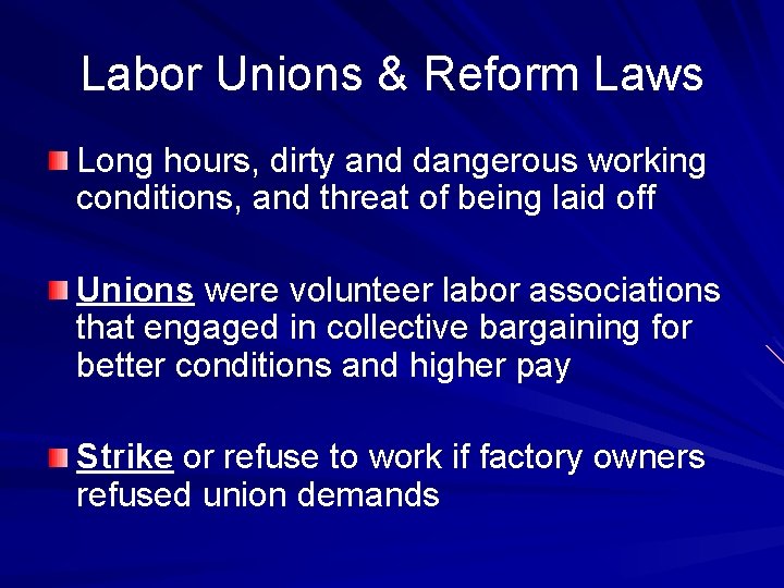 Labor Unions & Reform Laws Long hours, dirty and dangerous working conditions, and threat