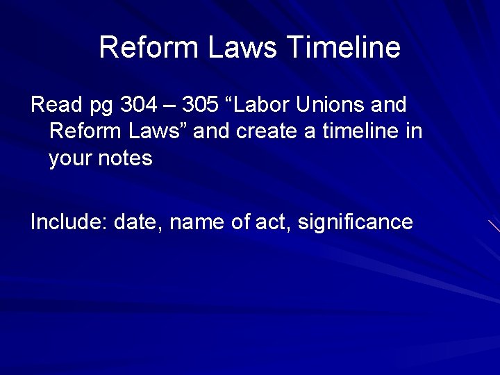 Reform Laws Timeline Read pg 304 – 305 “Labor Unions and Reform Laws” and
