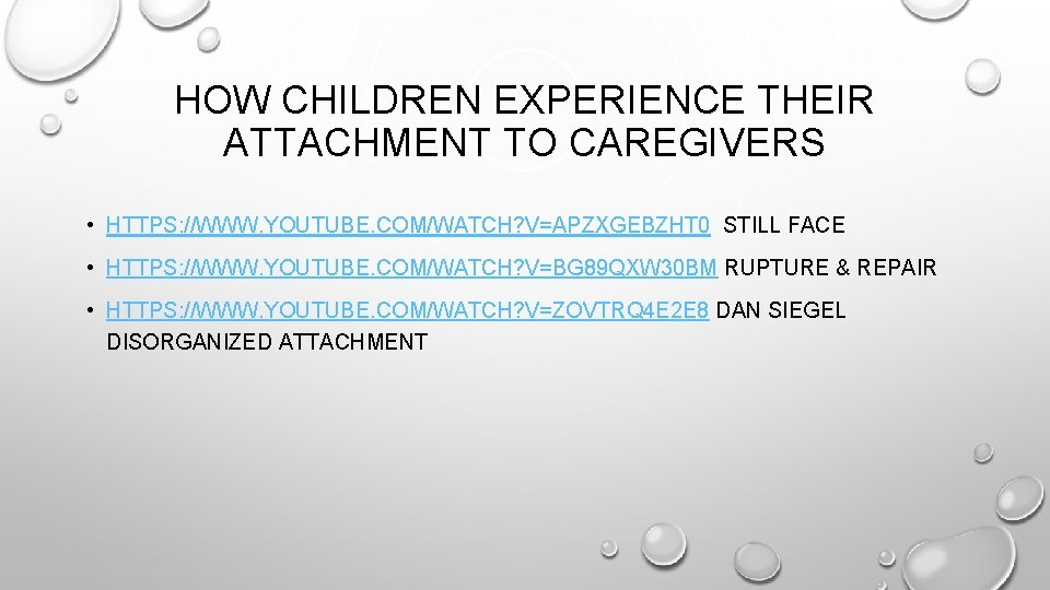 HOW CHILDREN EXPERIENCE THEIR ATTACHMENT TO CAREGIVERS • HTTPS: //WWW. YOUTUBE. COM/WATCH? V=APZXGEBZHT 0