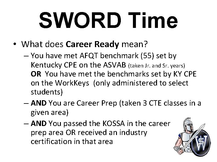 SWORD Time • What does Career Ready mean? – You have met AFQT benchmark