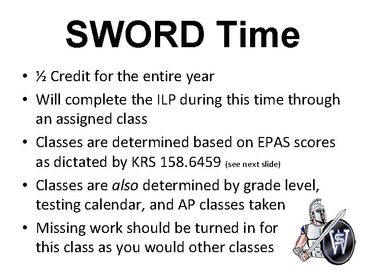 SWORD Time • ½ Credit for the entire year • Will complete the ILP